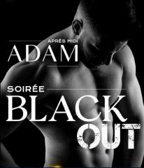 Après-midi Adam puis soirée black out Adam-0