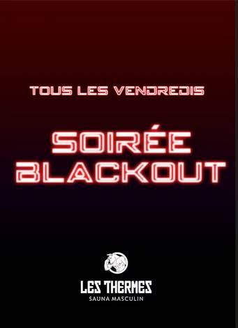 Events Ouvert 12h-2h - soirée blackout dès 19h
